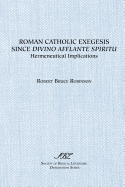 Roman Catholic Exegesis Since Divino Afflante Spiritu: Hermeneutical Implications