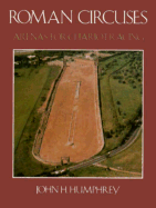 Roman Circuses: Arenas for Charioteers