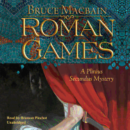 Roman Games: A Plinius Secundus Mystery