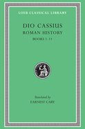 Roman History, Volume I: Books 1-11