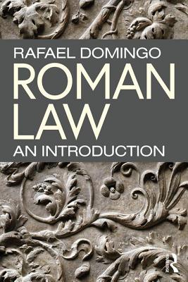 Roman Law: An Introduction - Domingo, Rafael