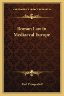 Roman Law in Mediaeval Europe