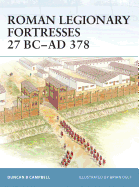 Roman Legionary Fortresses 27 BC-Ad 378