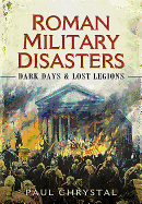 Roman Military Disasters