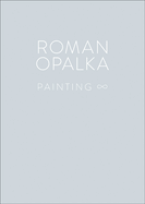 Roman Opalka: Painting