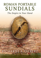 Roman Portable Sundials: The Empire in Your Hand