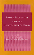 Roman Propertius and the Reinvention of Elegy