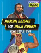 Roman Reigns vs. Hulk Hogan: Who Would Win?