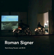 Roman Signer - Signer, Roman, and Unterd�rfer, Michaela (Contributions by), and Mack, Gerhard (Text by)