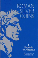 Roman Silver Coins: Volume I: The Republic to Augustus - Third Edition