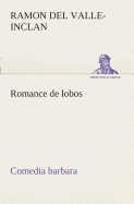 Romance de lobos, comedia barbara