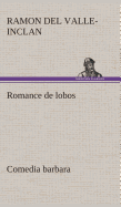Romance de lobos, comedia barbara