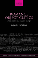 Romance Object Clitics: Microvariation and Linguistic Change
