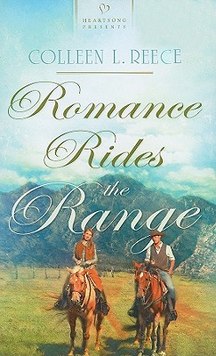 Romance Rides the Range - Reece, Colleen L