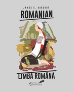 Romanian/Limba Rom�na: A Course in Modern Romanian