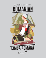 Romanian/Limba Rom�na: A Course in Modern Romanian