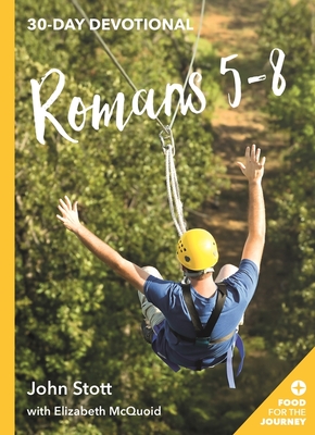 Romans 5-8 - Stott, John R. W., and McQuoid, Elizabeth