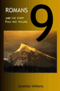 Romans 9 and the Story Paul Was Telling