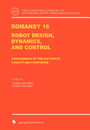 ROMANSY 16: Robot Design, Dynamics and Control