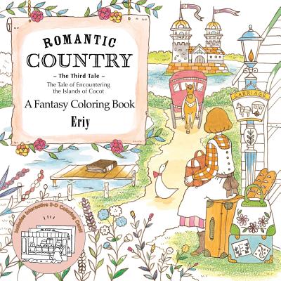 Romantic Country: The Third Tale: A Fantasy Coloring Book - Eriy