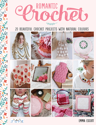 Romantic Crochet - Escott, Emma