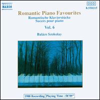 Romantic Piano Favourites, Vol. 6 - Bal�zs Szokolay (piano)