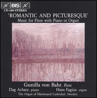 Romantic & Picturesque Music for Flute & Keyboard - Dag Achatz (piano); Gunilla von Bahr (flute); Hans Fagius (organ)