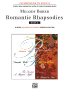 Romantic Rhapsodies, Bk 2: An Artistic Intermediate / Late Intermediate Collection for Solo Piano
