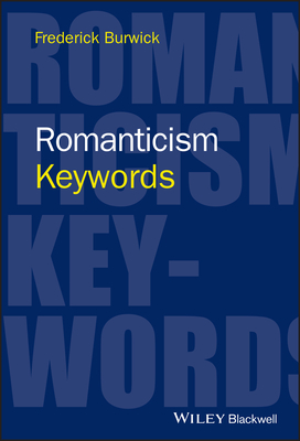 Romanticism: Keywords - Burwick, Frederick