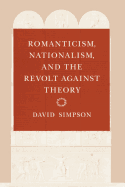 Romanticism, Nationalism, and the Revolt Against Theory