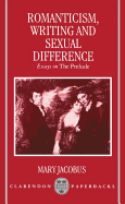 Romanticism, Writing, and Sexual Difference: Essays on the Prelude