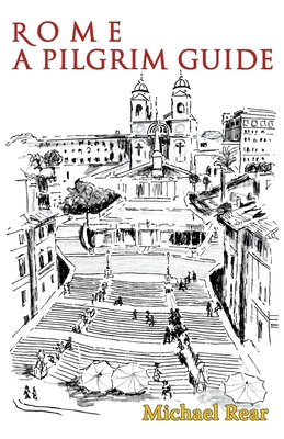 Rome: A Pilgrim Guide Book - Rear, Michael