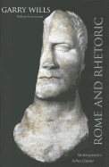 Rome and Rhetoric: Shakespeare's Julius Caesar