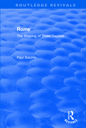 Rome: The Shaping of Three Capitals