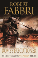 Rome's Executioner: The heart-pounding bestselling Roman epic