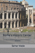 Rome's Historic Center: An Easy to Understand Guide Around the Ancient District Black&White