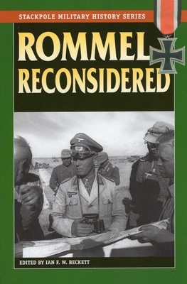 Rommel Reconsidered - Beckett, Ian F W (Editor)