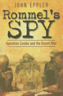 Rommel's Spy: Operation Condor and the Desert War
