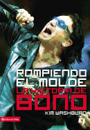 Rompiendo el Molde, la Historia de Bono