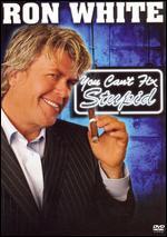 Ron White: You Can't Fix Stupid