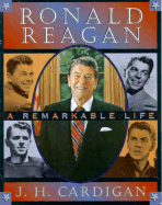 Ronald Reagan: A Remarkable Life