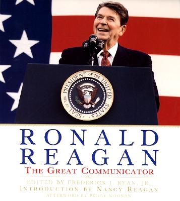 Ronald Reagan: The Great Communicator - Ryan, Jr Ed Frederick