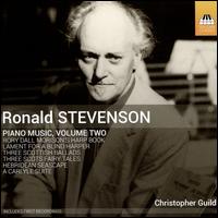 Ronald Stevenson: Piano Music, Vol. 2 - Christopher Guild (piano)