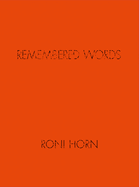 Roni Horn: Remembered Words