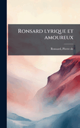 Ronsard lyrique et amoureux