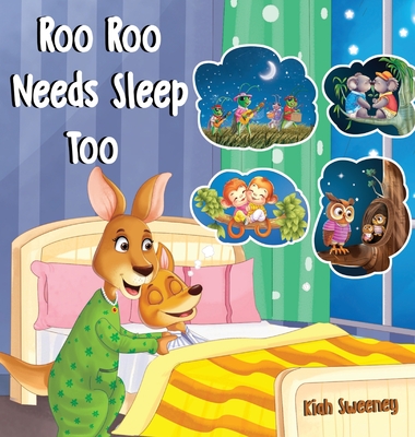 Roo Roo Needs Sleep Too - Sweeney, Kiah