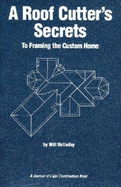 Roof Cutter's Secrets: To Framing the Custom Home