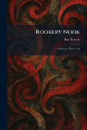 Rookery Nook: A Farce in Three Acts
