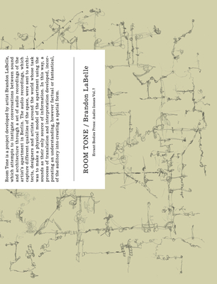 Room Tone - Wilson, Robin, Dr. (Text by), and LaBelle, Brandon (Editor), and Biserna, Elena (Contributions by)