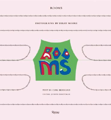 Rooms - Moore, Derry (Photographer), and Holtzman, Joseph (Editor), and Skoggard, Carl (Contributions by)